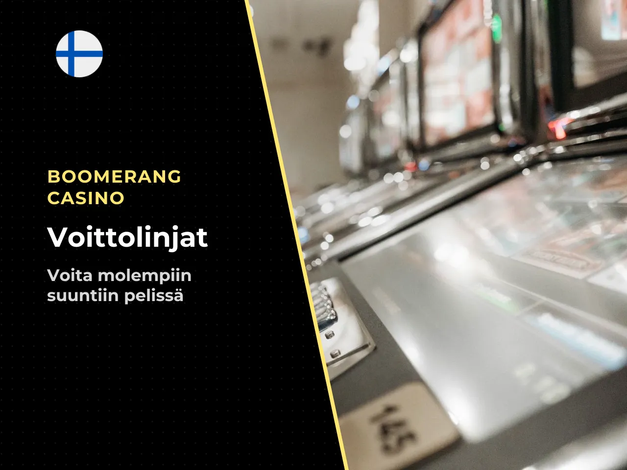 Voittolinjat molempiin suuntiin. Esimerkkitapauksessa pelaaja saa