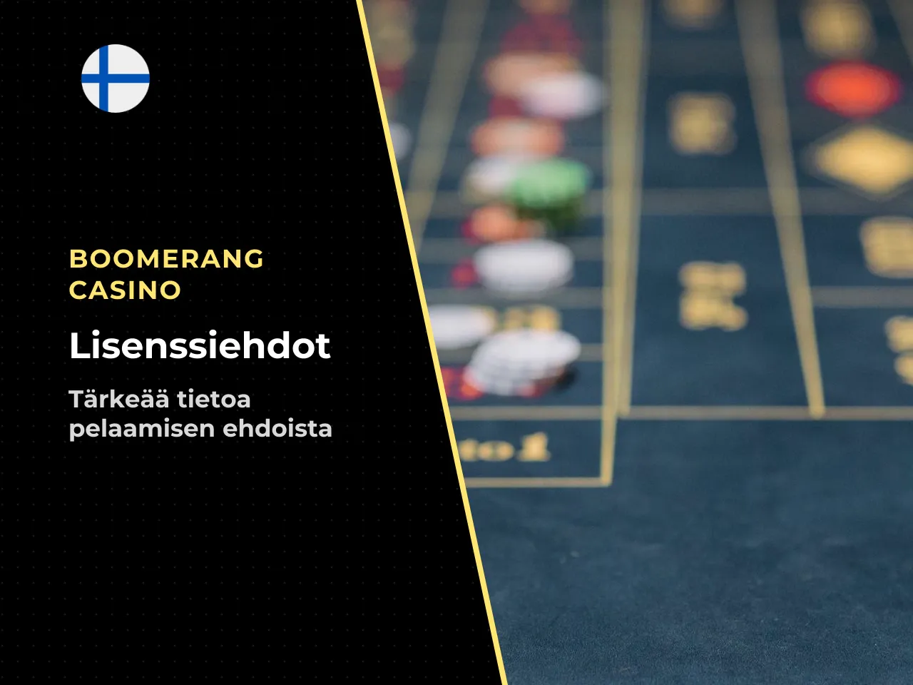 Maantieteellinen saatavuus ja lisenssiehdot pelaajalle. Boomerang