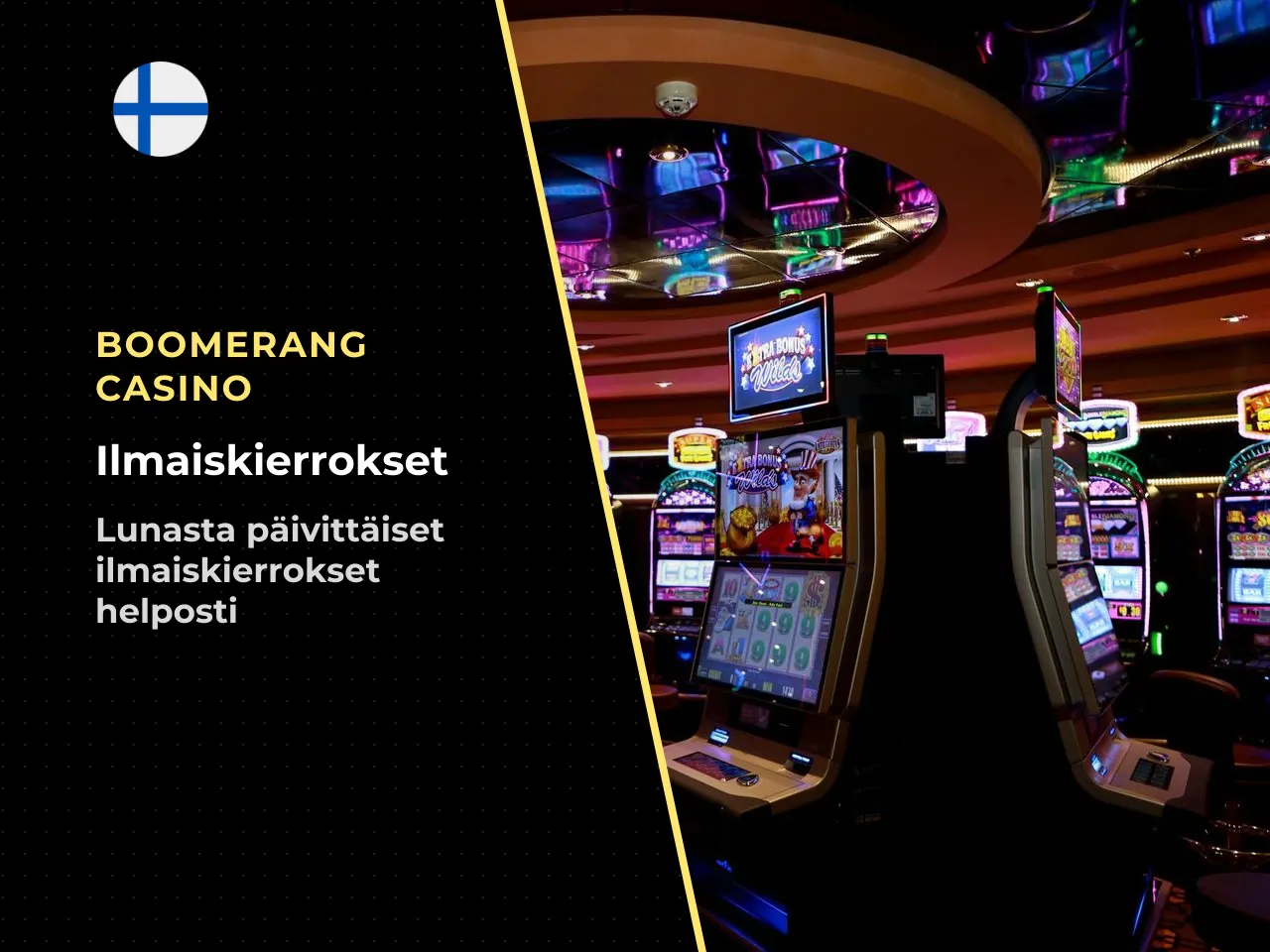 Ilmaiskierrokset ja niiden käyttöehdot. Tervetuliaispakettiin kuuluvat
