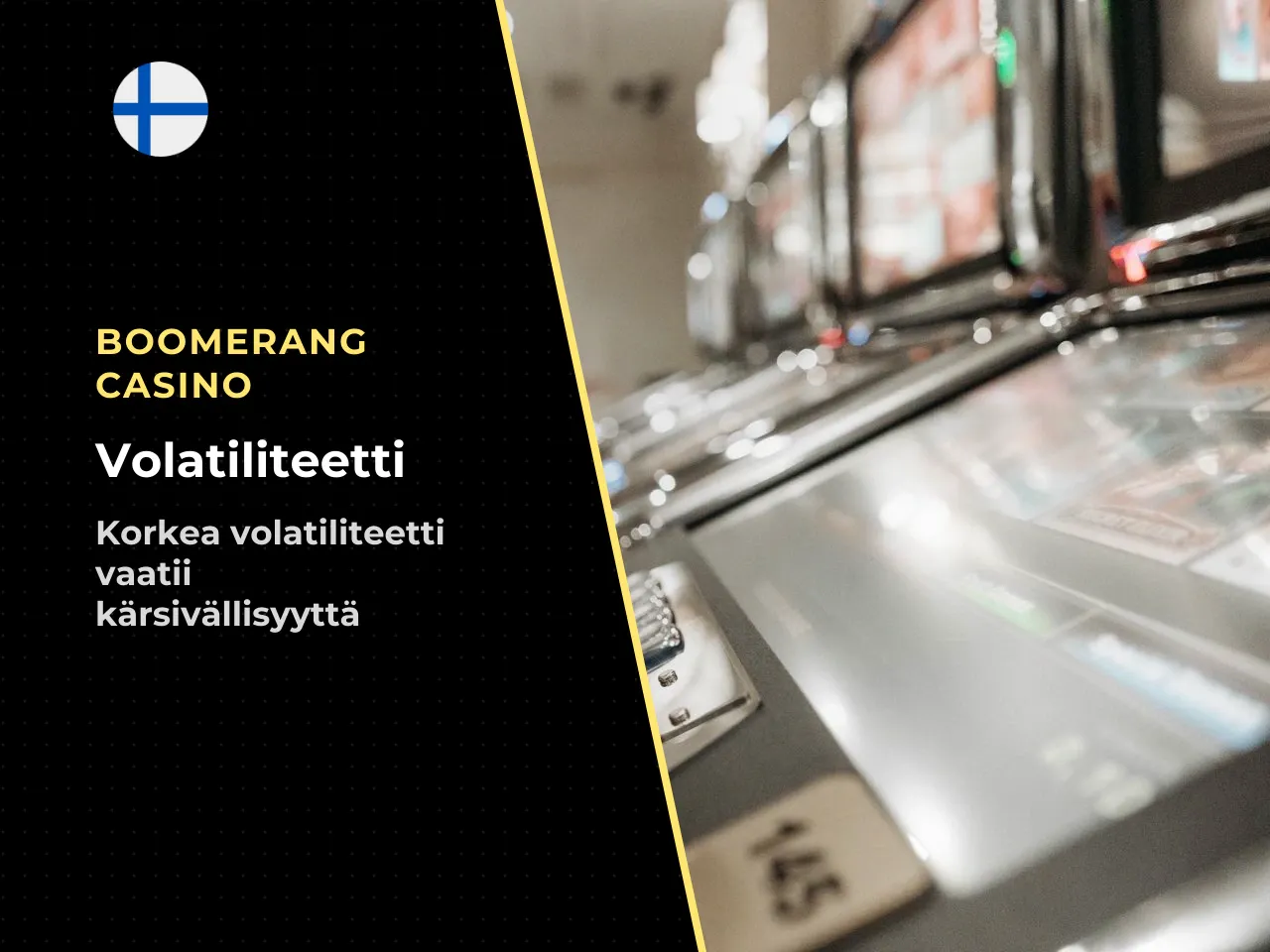 Pelin riskiprofiili edellyttää pelaajalta kärsivällisyyttä ja