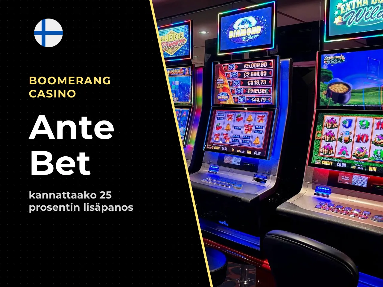 Ante Bet kannattaako 25 prosentin lisäpanos